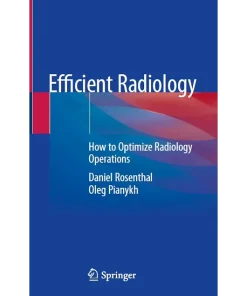 Efficient Radiology How to Optimize Radiology Operations