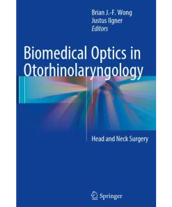 Biomedical Optics in Otorhinolaryngology Head and Neck Surgery
