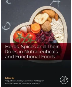 Herbs Spices and Their Roles in Nutraceuticals and Functional Foods