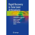 Rapid Recovery in Total Joint Arthroplasty Contemporary Strategies