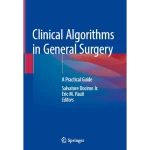 Clinical Algorithms in General Surgery A Practical Guide