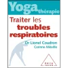 Yoga Thérapie Traiter les troubles respiratoires