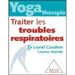 Yoga Thérapie Traiter les troubles respiratoires