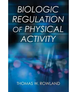 Biologic Regulation of Physical Activity