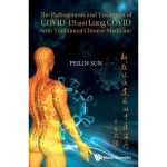 The Pathogenesis and Treatment of Covid-19 and Long Covid with Traditional Chinese Medicine
