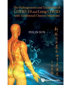 The Pathogenesis and Treatment of Covid-19 and Long Covid with Traditional Chinese Medicine