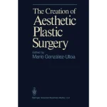 The Creation of Aesthetic Plastic Surgery