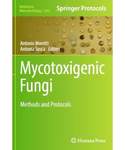 Mycotoxigenic Fungi Methods and Protocols