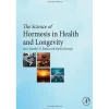 The Science of Hormesis in Health and Longevity