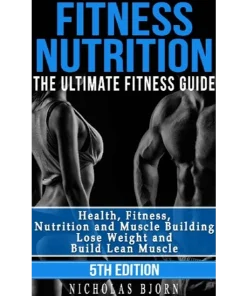 Fitness Nutrition The Ultimate Fitness Guide