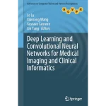 Deep Learning and Convolutional Neural Networks for Medical Imaging and Clinical Informatics