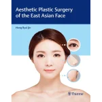Aesthetic Plastic Surgery of the East Asian Face