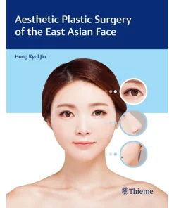 Aesthetic Plastic Surgery of the East Asian Face