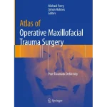 Atlas of Operative Maxillofacial Trauma Surgery