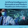 Artificial Intelligence in Biomedical and Modern Healthcare Informatics