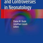 Emerging Topics and Controversies in Neonatology