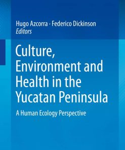 Culture Environment and Health in the Yucatan Peninsula