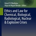 Ethics and Law for Chemical Biological Radiological Nuclear & Explosive Crises