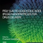 Poly(lactic-co-glycolic acid) (PLGA) Nanoparticles for Drug Delivery