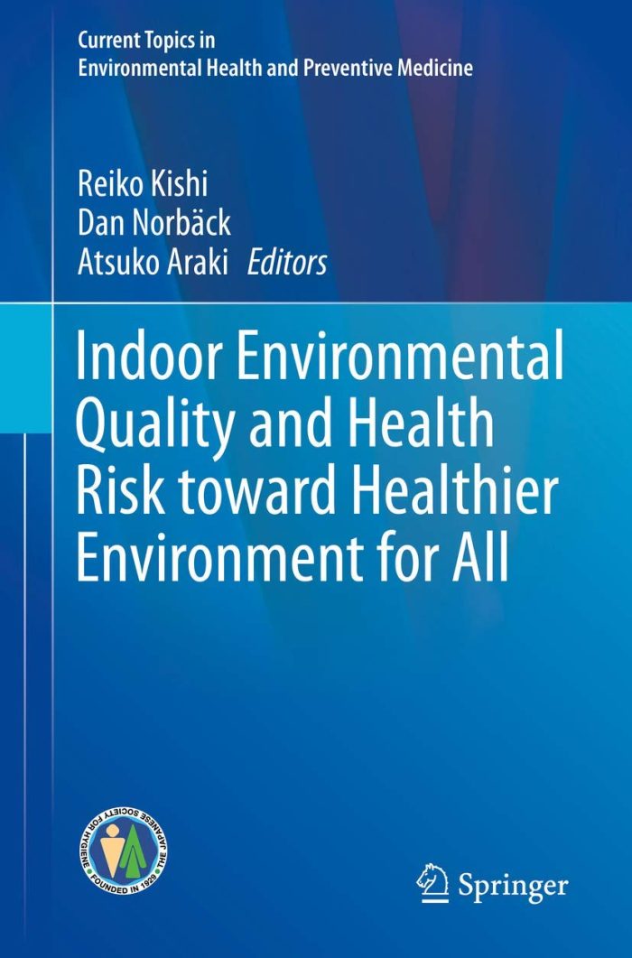 Indoor Environmental Quality and Health Risk Toward Healthier Environment for All