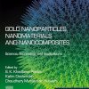 Gold Nanoparticles Nanomaterials and Nanocomposites