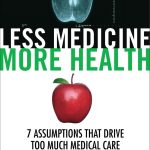 Less Medicine, More Health