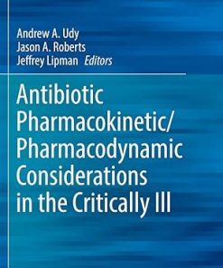 Antibiotic Pharmacokinetic/Pharmacodynamic Considerations in the Critically Ill