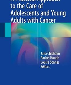 A Practical Approach to the Care of Adolescents and Young Adults with Cancer
