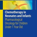 Chemotherapy in Neonates and Infants