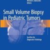 Small Volume Biopsy in Pediatric Tumors