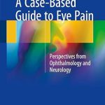 A Case-Based Guide to Eye Pain