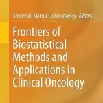 Frontiers of Biostatistical Methods and Applications in Clinical Oncology