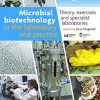 Microbial Biotechnology in the Laboratory and Practice
