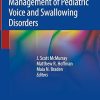 Multidisciplinary Management of Pediatric Voice and Swallowing Disorders