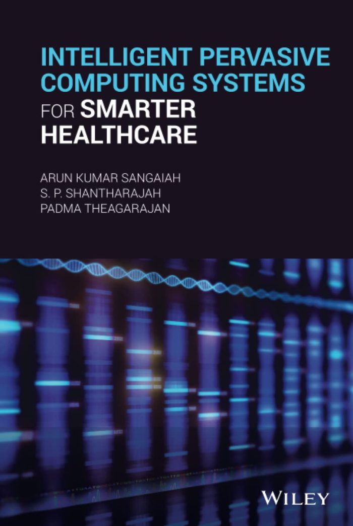 Intelligent Pervasive Computing Systems for Smarter Healthcare