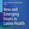 New and Emerging Issues in Latinx Health