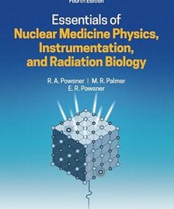 Essentials of Nuclear Medicine Physics Instrumentation and Radiation Biology