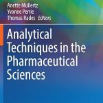 Analytical Techniques in the Pharmaceutical Sciences