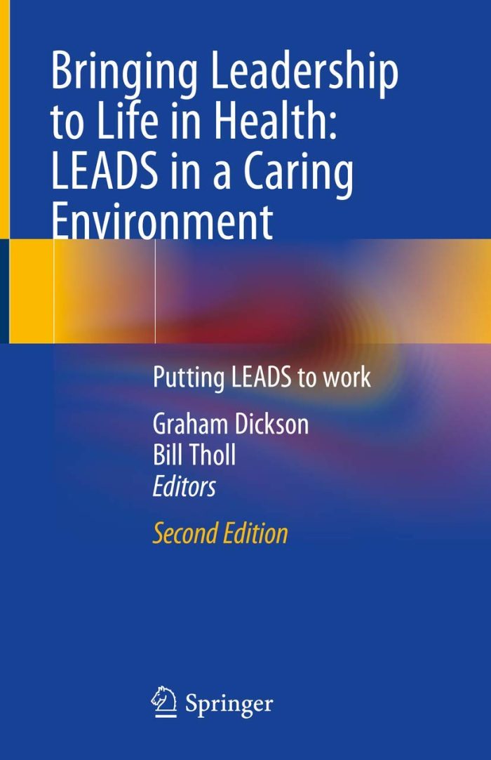 Bringing Leadership to Life in Health: Leads in a Caring Environment