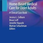 Home-Based Medical Care for Older Adults