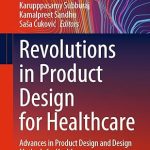Revolutions in Product Design for Healthcare
