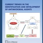 Current Trends in the Identification and Development of Antimicrobial Agents (Frontiers in Antimicrobial Agents