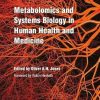 Metabolomics and Systems Biology in Human Health and Medicine