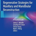 Regenerative Strategies for Maxillary and Mandibular Reconstruction