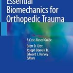 Essential Biomechanics for Orthopedic Trauma