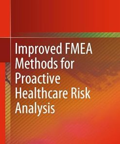Improved Fmea Methods for Proactive Healthcare Risk Analysis