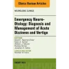 Emergency Neuro-Otology Diagnosis and Management of Acute Dizziness and Vertigo