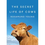 The Secret Life of Cows