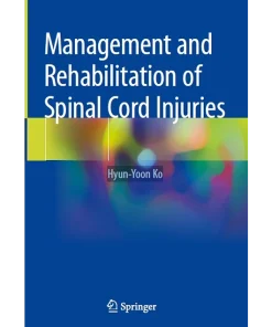 Management and Rehabilitation of Spinal Cord Injuries