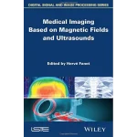 Medical Imaging Based on Magnetic Fields and Ultrasounds